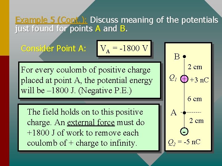 Example 5 (Cont. ): Discuss meaning of the potentials just found for points A Example 5 (Cont. ): Discuss meaning of the potentials just found for points A