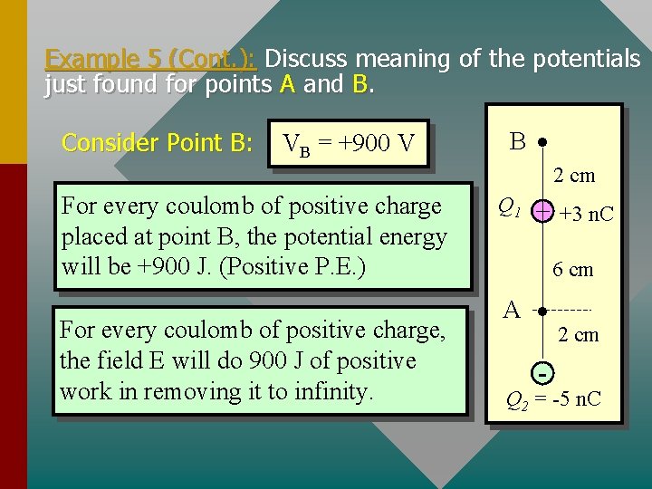Example 5 (Cont. ): Discuss meaning of the potentials just found for points A Example 5 (Cont. ): Discuss meaning of the potentials just found for points A