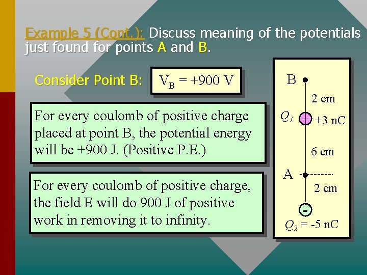 Example 5 (Cont. ): Discuss meaning of the potentials just found for points A