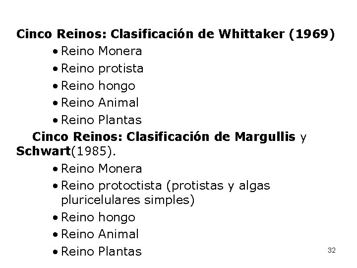 Cinco Reinos: Clasificación de Whittaker (1969) • Reino Monera • Reino protista • Reino