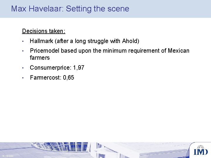 Max Havelaar: Setting the scene Decisions taken: 10 File name • Hallmark (after a