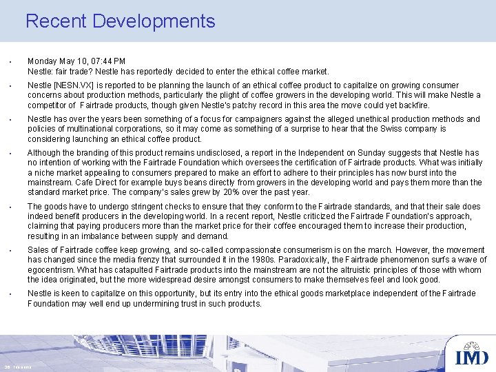 Recent Developments • Monday May 10, 07: 44 PM Nestle: fair trade? Nestle has