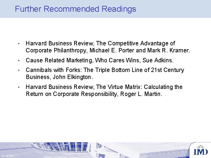 Further Recommended Readings 37 File name • Harvard Business Review, The Competitive Advantage of