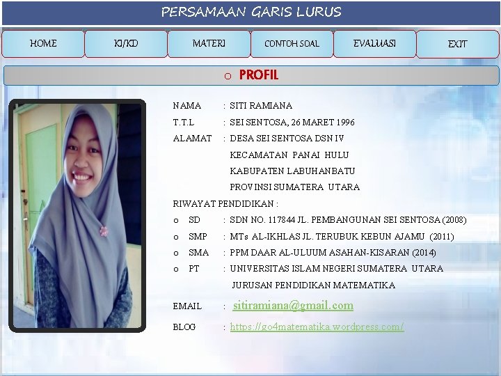 PERSAMAAN GARIS LURUS HOME KI/KD MATERI CONTOH SOAL EVALUASI EXIT o PROFIL NAMA :