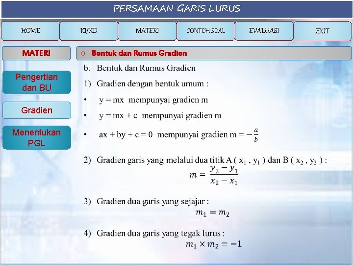 PERSAMAAN GARIS LURUS HOME KI/KD MATERI o Bentuk dan Rumus Gradien Pengertian dan BU