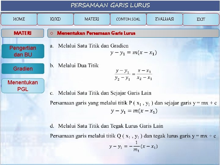 PERSAMAAN GARIS LURUS HOME KI/KD MATERI o Menentukan Persamaan Garis Lurus Pengertian dan BU