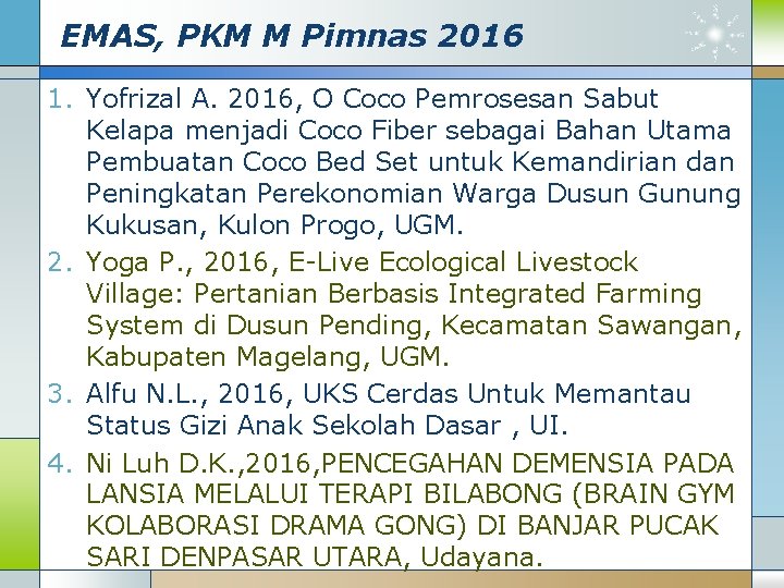 EMAS, PKM M Pimnas 2016 1. Yofrizal A. 2016, O Coco Pemrosesan Sabut Kelapa