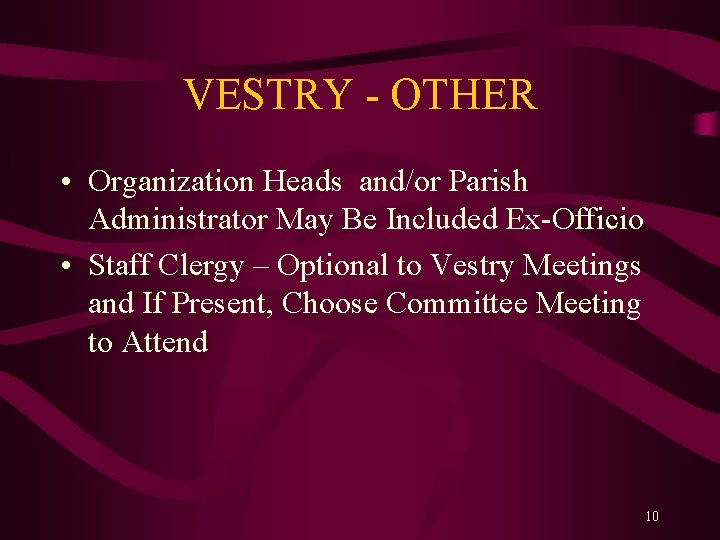 VESTRY - OTHER • Organization Heads and/or Parish Administrator May Be Included Ex-Officio •