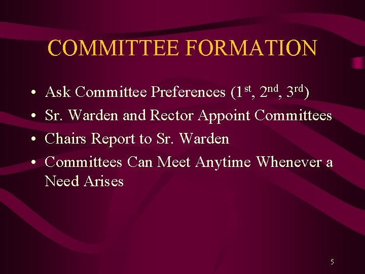 COMMITTEE FORMATION • • Ask Committee Preferences (1 st, 2 nd, 3 rd) Sr.