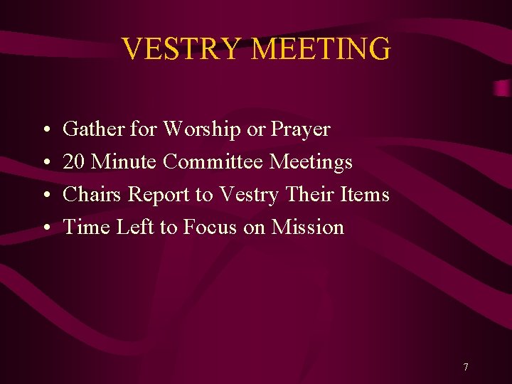 VESTRY MEETING • • Gather for Worship or Prayer 20 Minute Committee Meetings Chairs