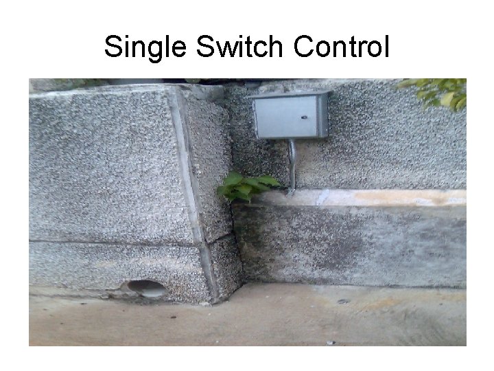 Single Switch Control 
