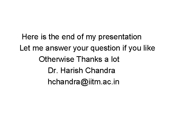  Here is the end of my presentation Let me answer your question if