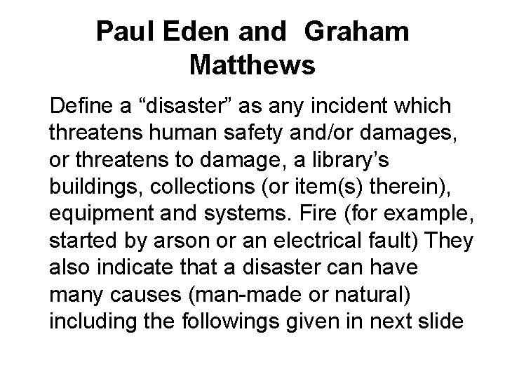 Paul Eden and Graham Matthews Define a “disaster” as any incident which threatens human