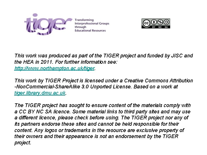 This work was produced as part of the TIGER project and funded by JISC