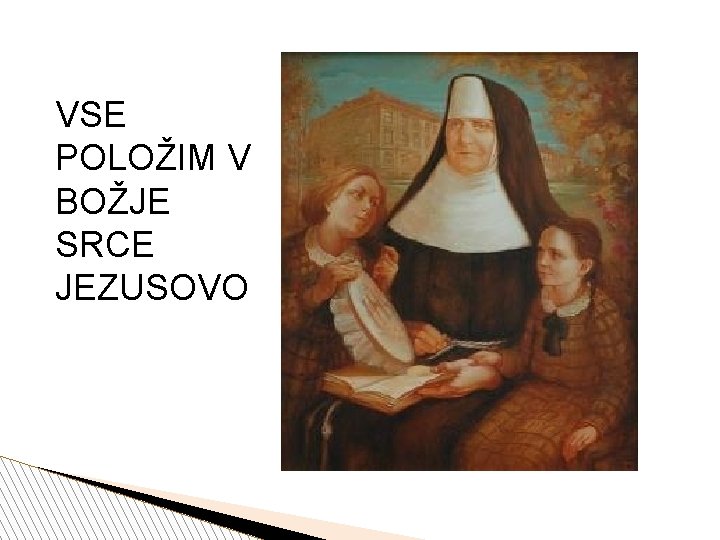 VSE POLOŽIM V BOŽJE SRCE JEZUSOVO 