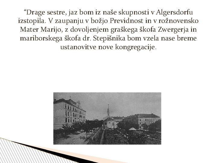 “Drage sestre, jaz bom iz naše skupnosti v Algersdorfu izstopila. V zaupanju v božjo