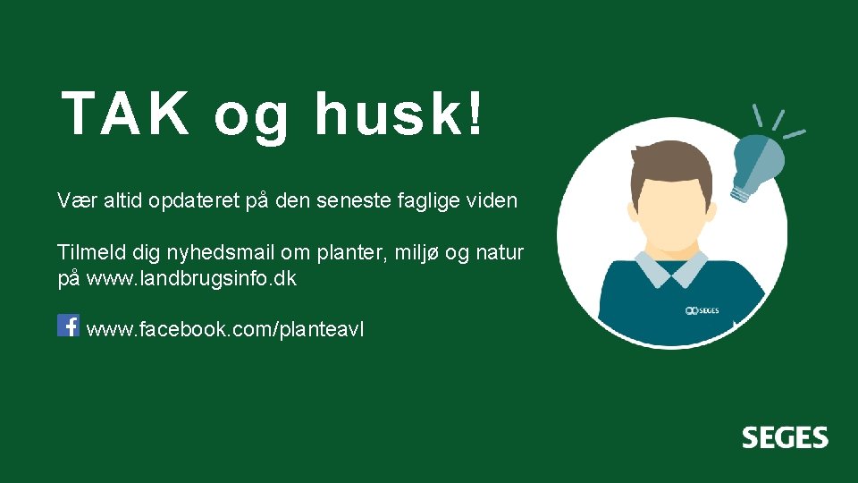 TAK og husk! Vær altid opdateret på den seneste faglige viden Tilmeld dig nyhedsmail