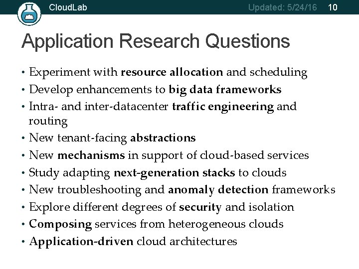 Cloud. Lab Updated: 5/24/16 10 Application Research Questions • Experiment with resource allocation and