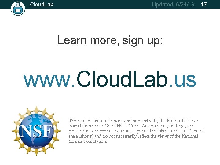 Cloud. Lab Updated: 5/24/16 17 Learn more, sign up: www. Cloud. Lab. us This