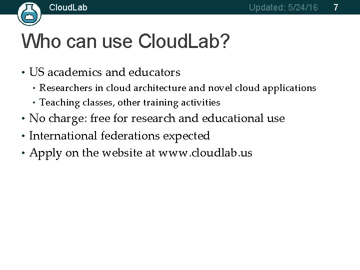 Cloud. Lab Updated: 5/24/16 Who can use Cloud. Lab? • US academics and educators