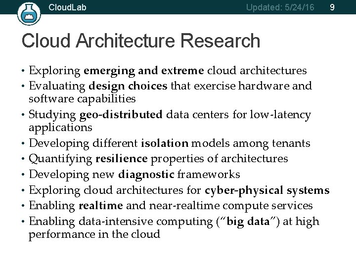 Cloud. Lab Updated: 5/24/16 Cloud Architecture Research • Exploring emerging and extreme cloud architectures