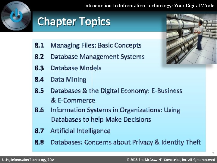 Introduction to Information Technology: Your Digital World Chapter Topics 8. 1 Managing Files: Basic