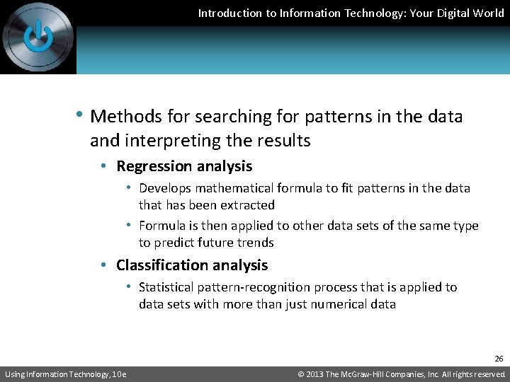 Introduction to Information Technology: Your Digital World • Methods for searching for patterns in