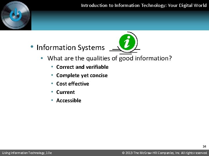 Introduction to Information Technology: Your Digital World • Information Systems • What are the