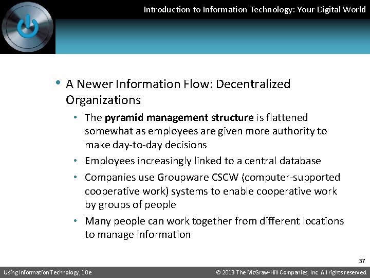 Introduction to Information Technology: Your Digital World • A Newer Information Flow: Decentralized Organizations