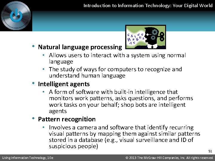 Introduction to Information Technology: Your Digital World • Natural language processing • Allows users