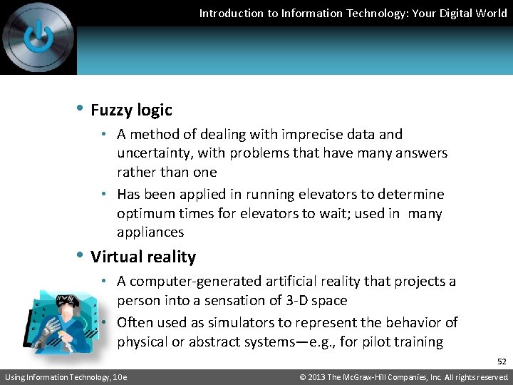 Introduction to Information Technology: Your Digital World • Fuzzy logic • A method of