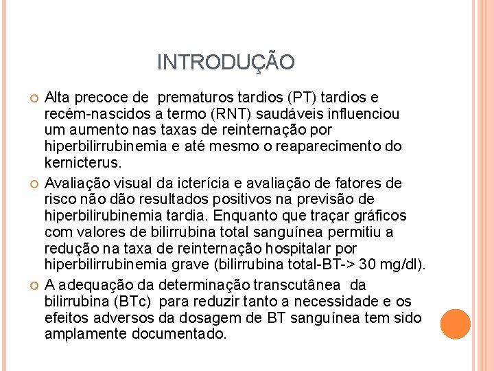 INTRODUÇÃO Alta precoce de prematuros tardios (PT) tardios e recém-nascidos a termo (RNT) saudáveis