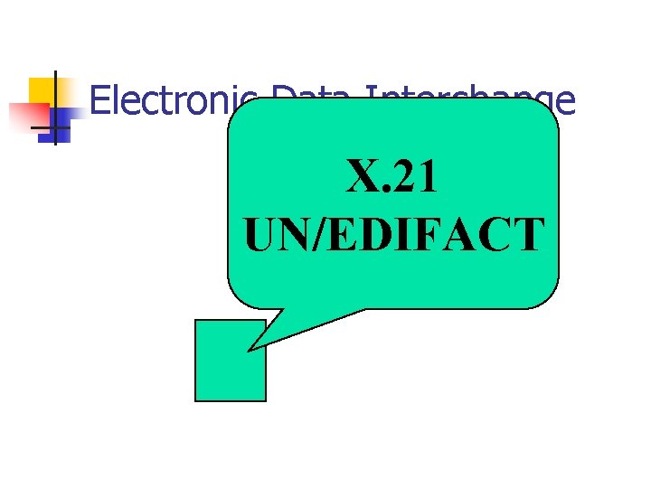 Electronic Data Interchange X. 21 UN/EDIFACT 