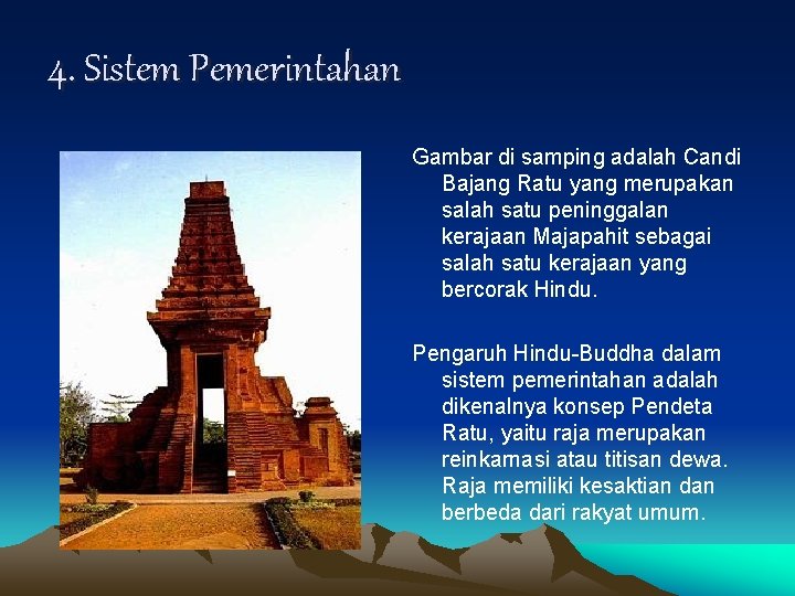 4. Sistem Pemerintahan Gambar di samping adalah Candi Bajang Ratu yang merupakan salah satu