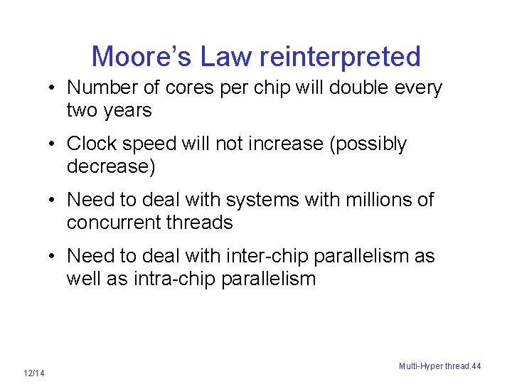 Moore’s Law reinterpreted • Number of cores per chip will double every two years
