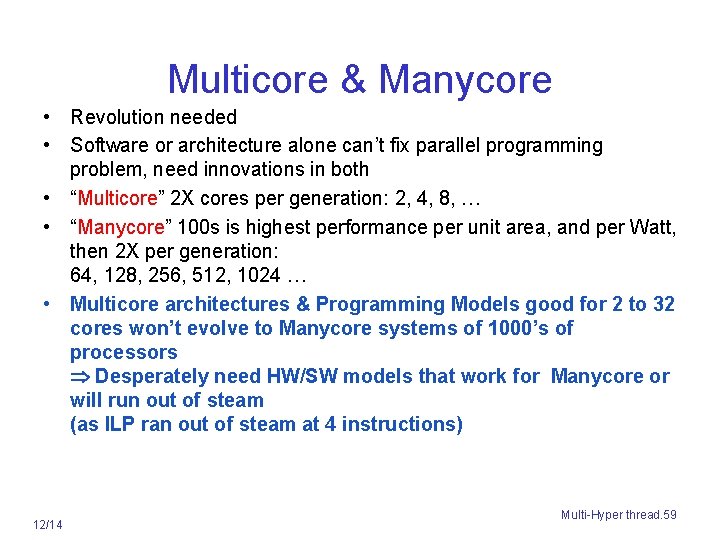Multicore & Manycore • Revolution needed • Software or architecture alone can’t fix parallel