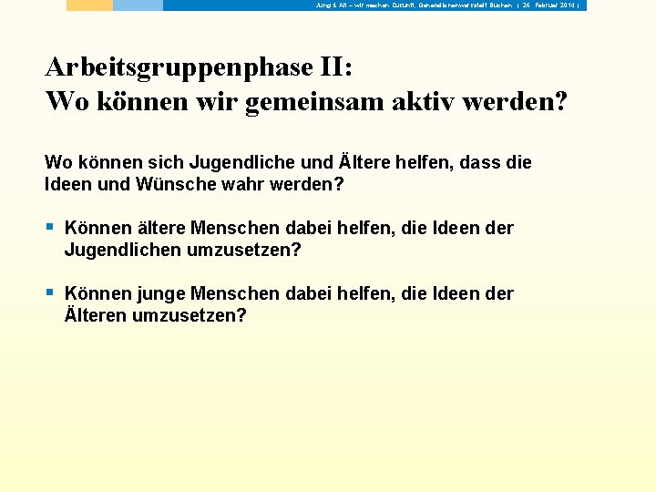 Jung & Alt – wir machen Zukunft, Generationenwerkstatt Buchen | 26. Februar 2014 |