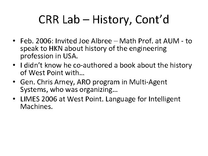 CRR Lab – History, Cont’d • Feb. 2006: Invited Joe Albree – Math Prof.
