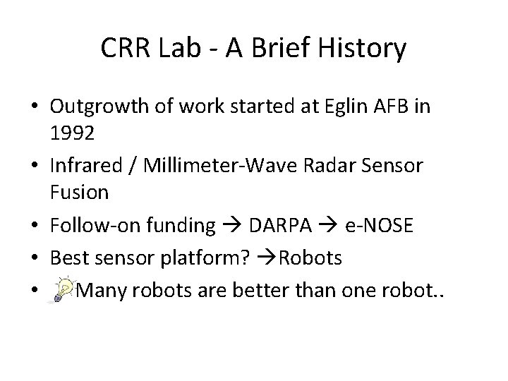 CRR Lab - A Brief History • Outgrowth of work started at Eglin AFB
