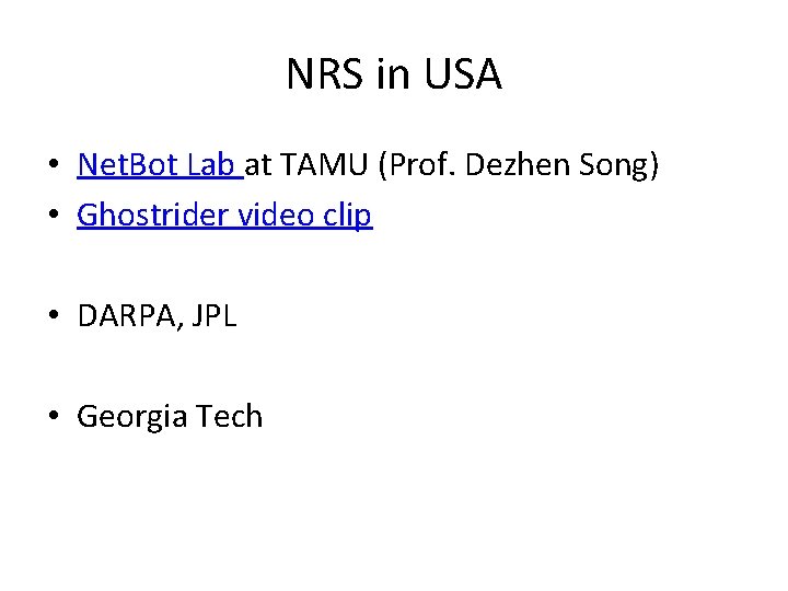 NRS in USA • Net. Bot Lab at TAMU (Prof. Dezhen Song) • Ghostrider