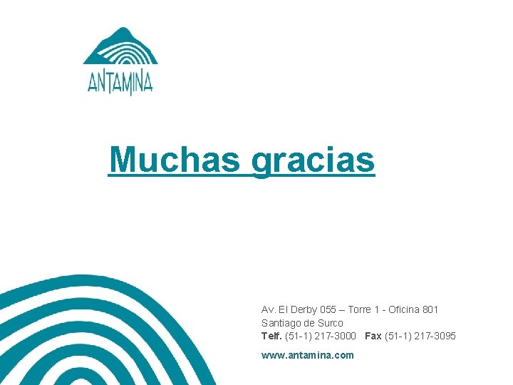 Muchas gracias Av. El Derby 055 – Torre 1 - Oficina 801 Santiago de