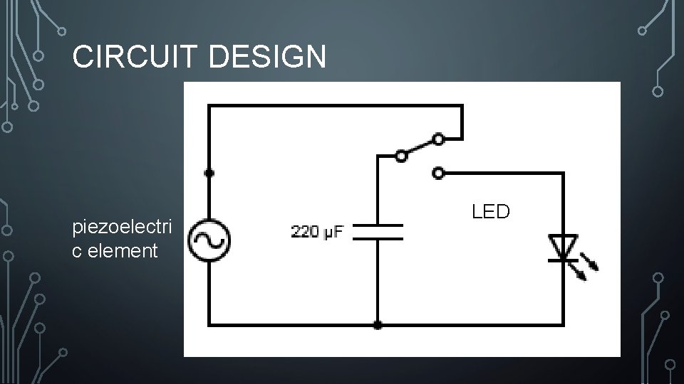 CIRCUIT DESIGN piezoelectri c element LED CIRCUIT DESIGN piezoelectri c element LED