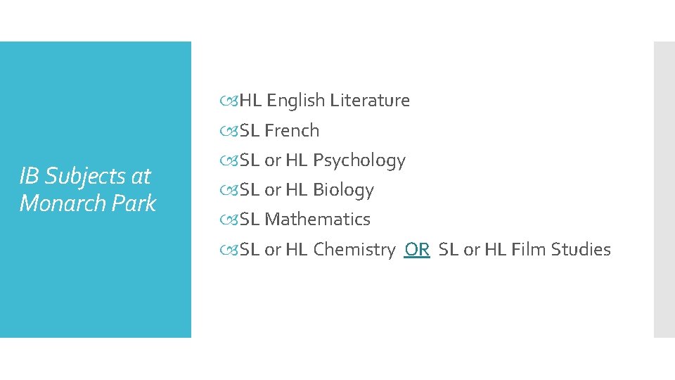 IB Subjects at Monarch Park HL English Literature SL French SL or HL Psychology