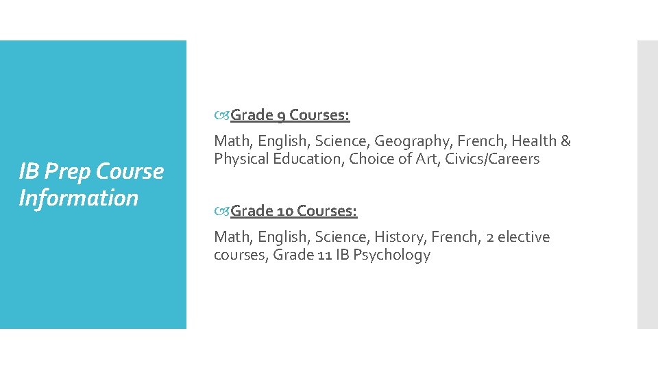  Grade 9 Courses: IB Prep Course Information Math, English, Science, Geography, French, Health