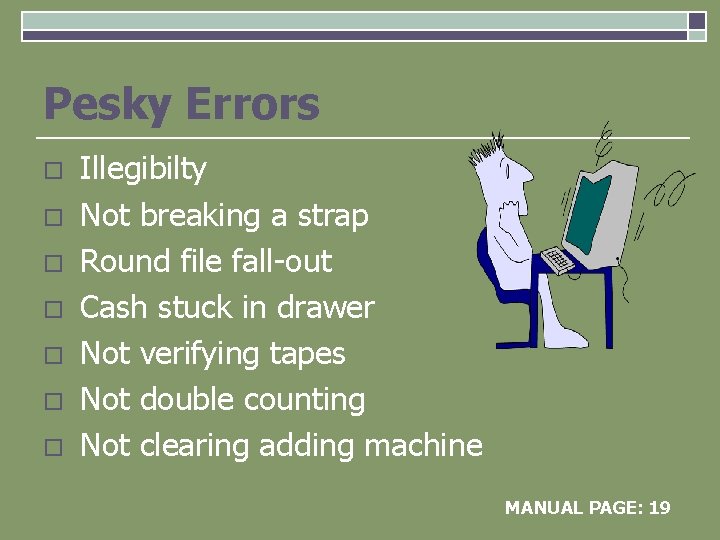 Pesky Errors o o o o Illegibilty Not breaking a strap Round file fall-out