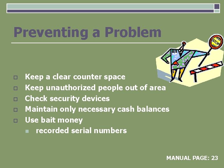 Preventing a Problem o o o Keep a clear counter space Keep unauthorized people