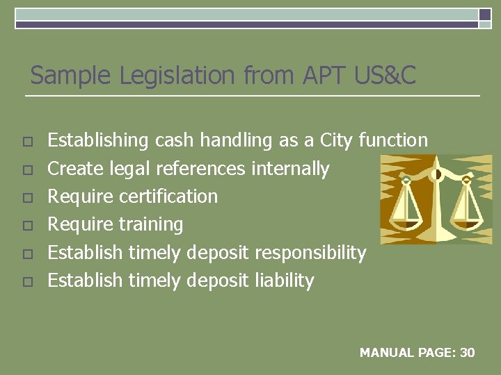 Sample Legislation from APT US&C o o o Establishing cash handling as a City