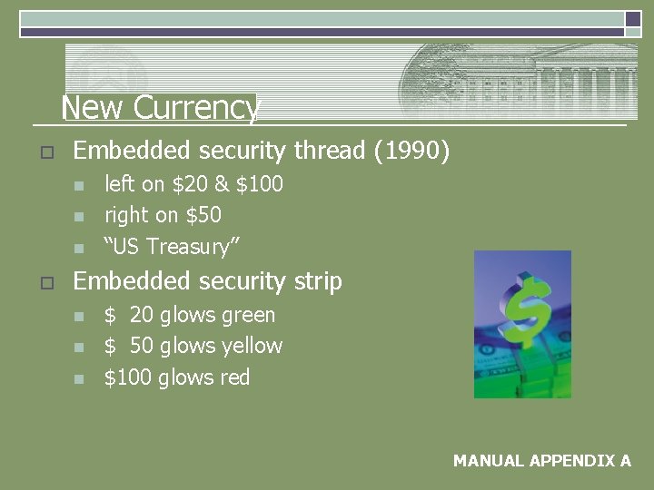 New Currency o Embedded security thread (1990) n n n o left on $20