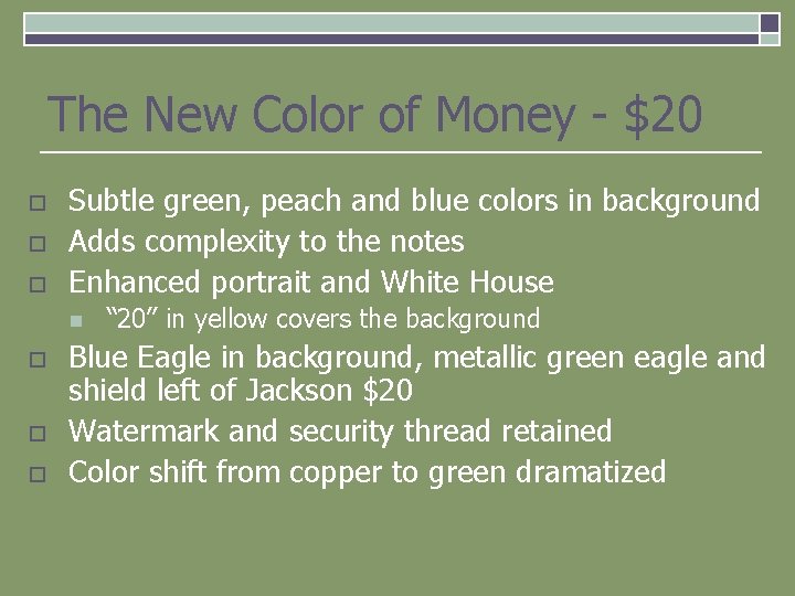 The New Color of Money - $20 o o o Subtle green, peach and