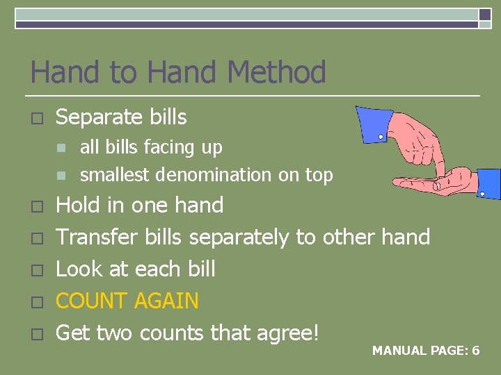 Hand to Hand Method o Separate bills n n o o o all bills
